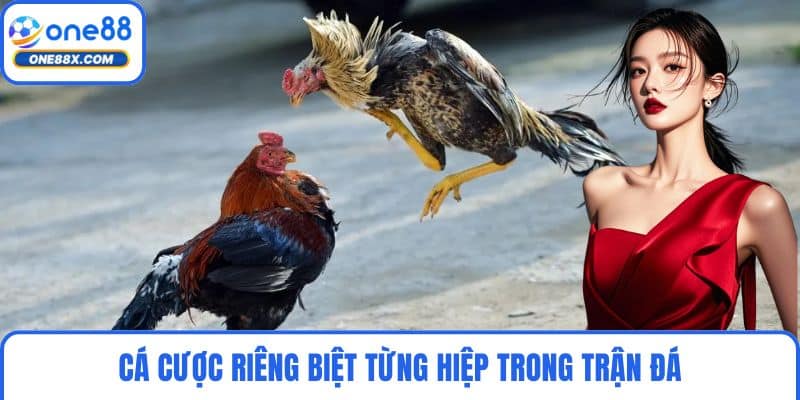 Cá cược riêng biệt từng hiệp trong trận đá