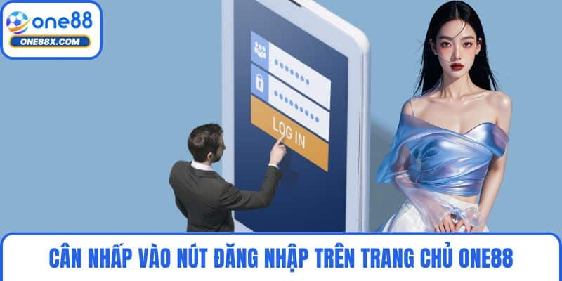 Cân nhấp vào nút đăng nhập trên trang chủ ONE88