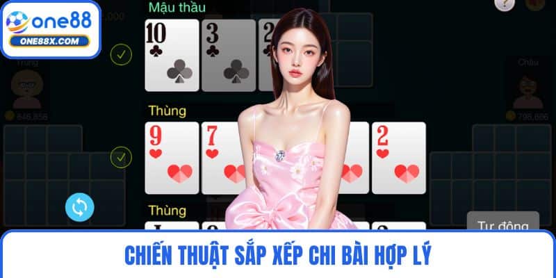 Chiến thuật sắp xếp chi bài hợp lý