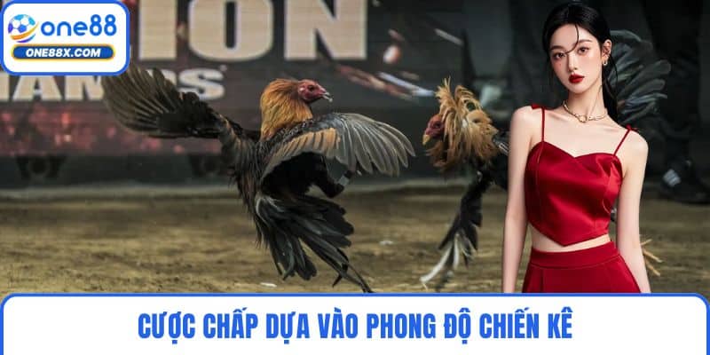 Cược chấp dựa vào phong độ chiến kê