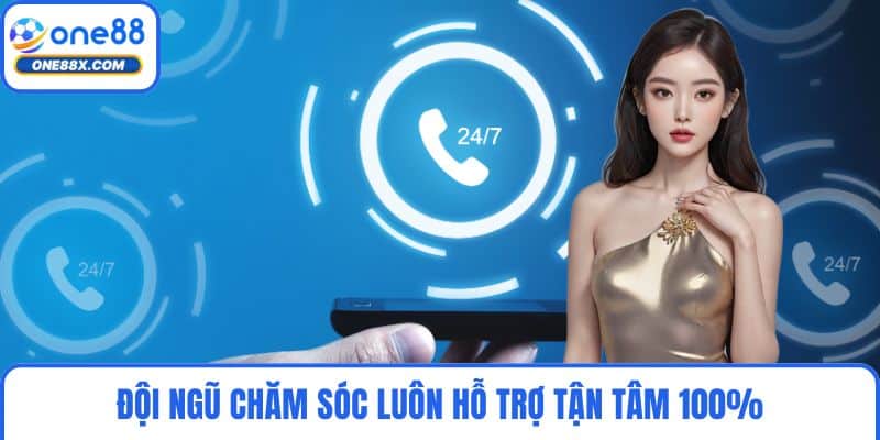 Đội ngũ chăm sóc luôn hỗ trợ tận tâm 100%