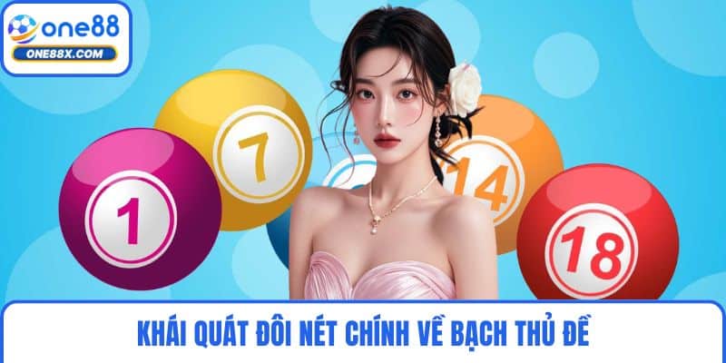 Khái quát đôi nét chính về bạch thủ đề