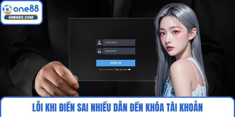 Lỗi khi điền sai nhiều dẫn đến khóa tài khoản