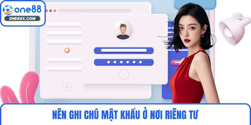 Nên ghi chú mật khẩu ở nơi riêng tư