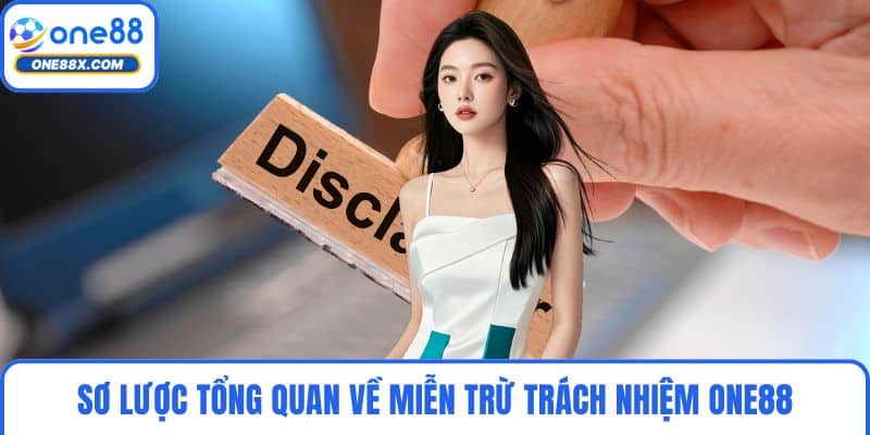 Sơ lược tổng quan về miễn trừ trách nhiệm ONE88