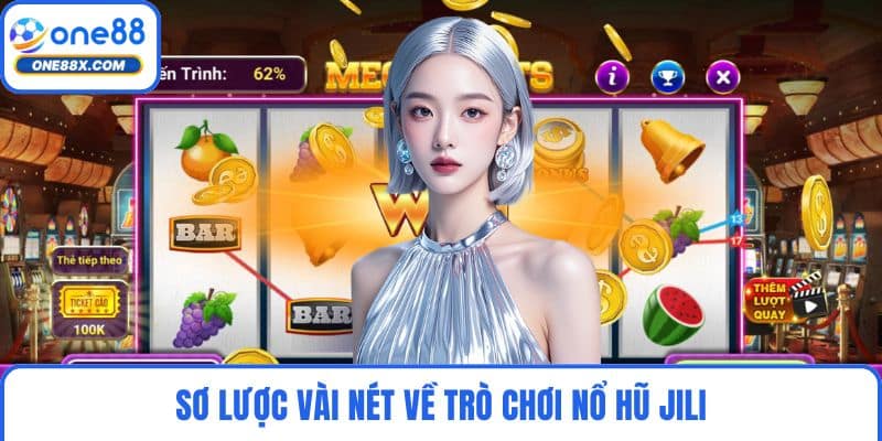 Sơ lược vài nét về trò chơi nổ hũ Jili