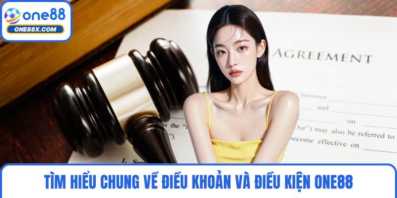 Tìm hiểu chung về điều khoản và điều kiện ONE88