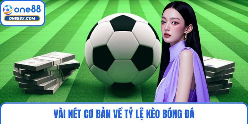 Vài nét cơ bản về tỷ lệ kèo bóng đá